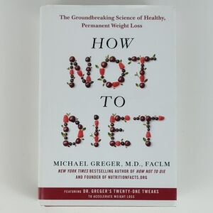 How Not To Diet by Dr. Michael Greger Hardcover